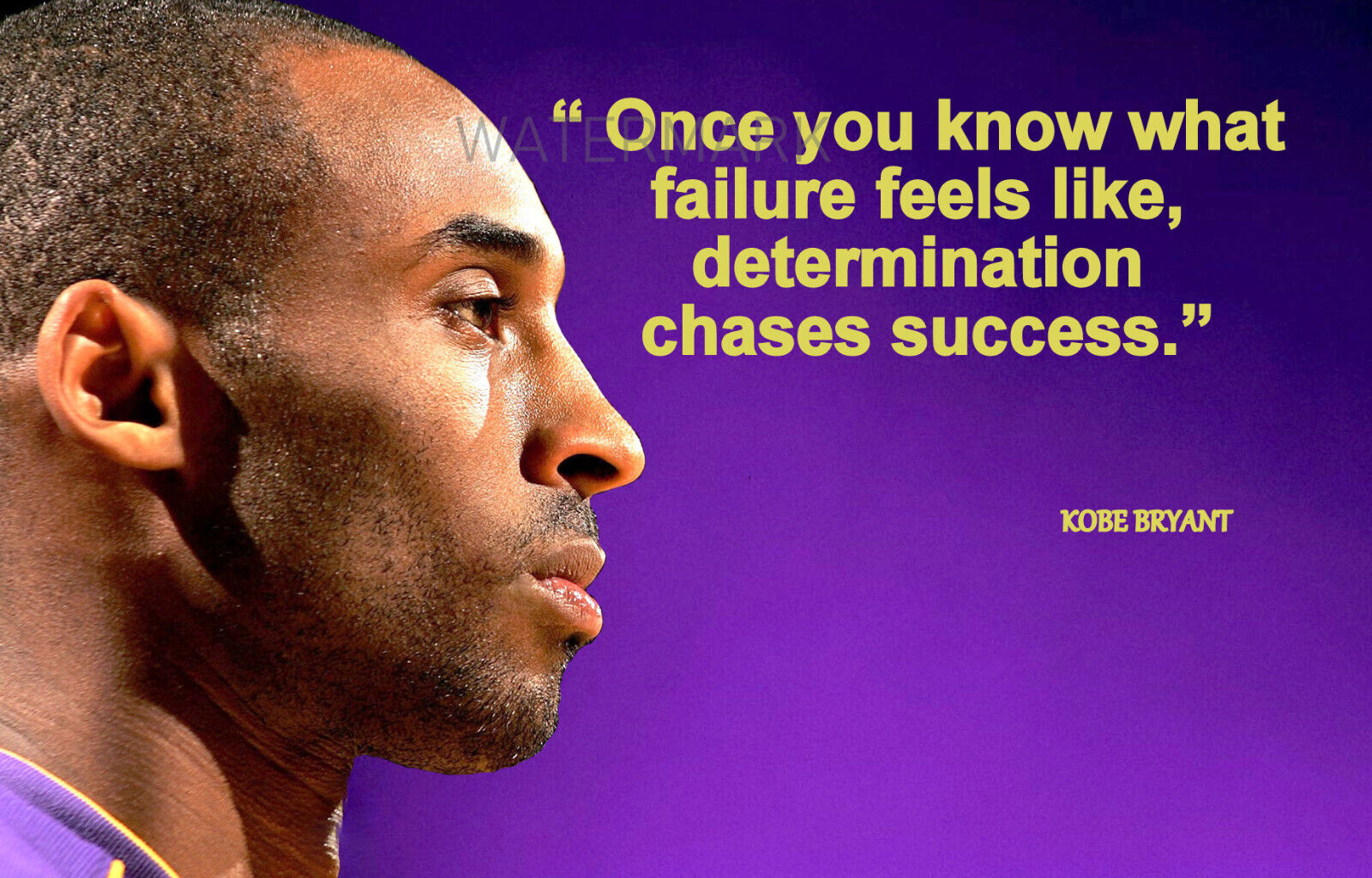 KOBE BRYANT 24 MOTIVATION QUOTE ONCE YOU KNOW WHAT FAILURE FEELS PHOTO ALL SIZES