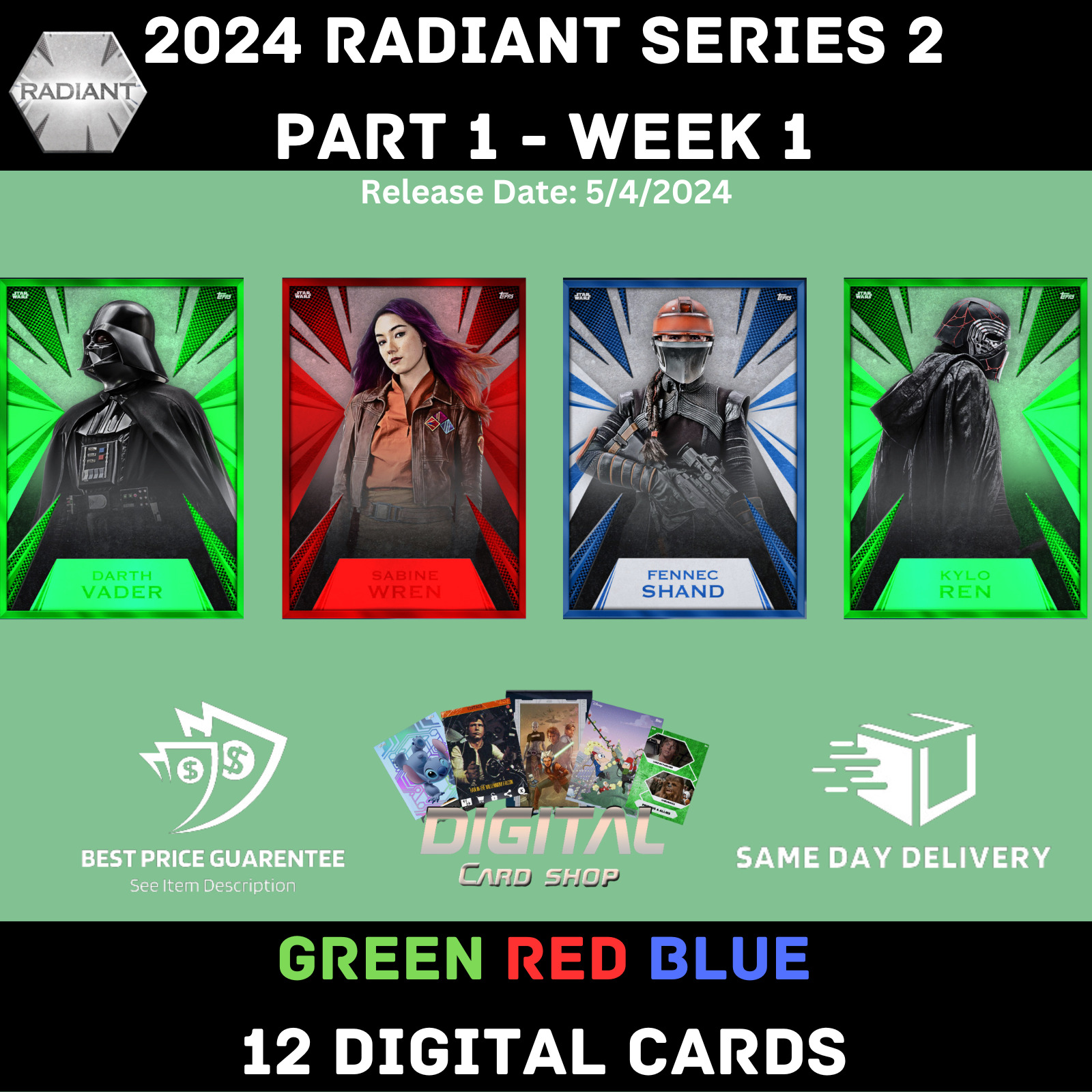 Topps Star Wars Card Trader 2024 RADIANT Series 2 Part 1 WEEK 1 GREEN RED BLUE