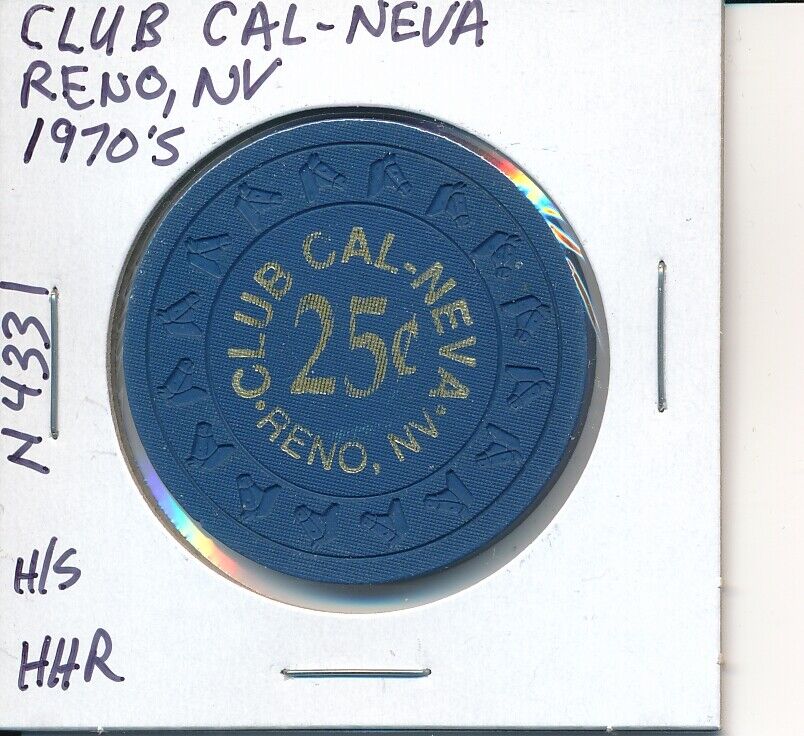 $.25 CASINO CHIP -CLUB CAL-NEVA RENO NV 1970\'s HHR H/S #N4331 GAMING CHEQUE L@@K