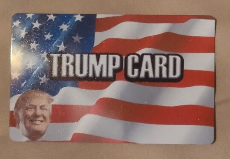 The Donald Trump Card. Win Every Time