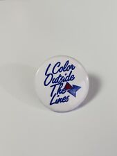 I Color Outside the Lines Button Pin Celebrates Individual 1.5
