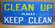 CLEAN UP AND KEEP CLEAN Original Old Safety Ad Sign Stonehouse New Old Stock picture