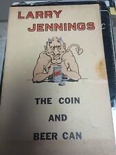 Larry Jennings Exclusive Release The Coin and Beer Can Published By Jeff Busby picture
