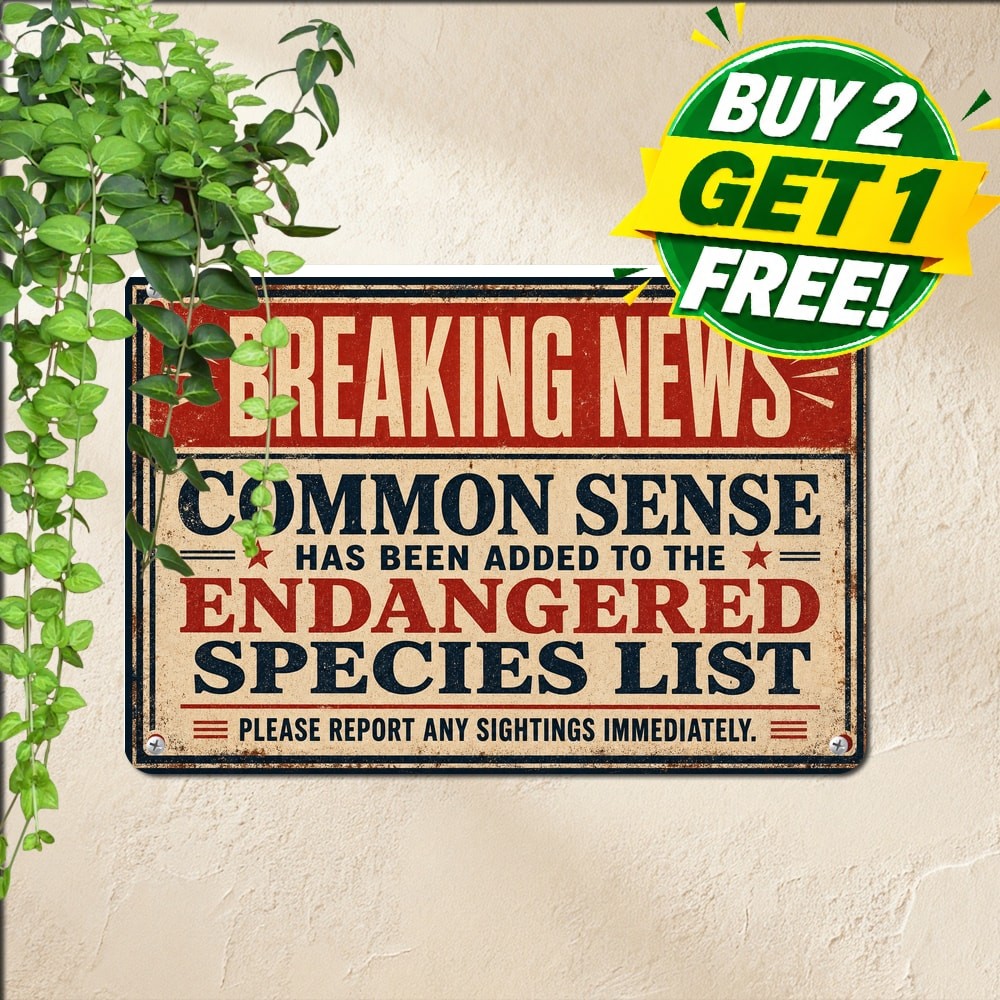 Common Sense Is Endangered Funny Sarcastic Tin Sign Office Garage Wall Plaque Common Sense Is Endangered Funny Sarcastic Tin Sign Office Garage Wall Plaque