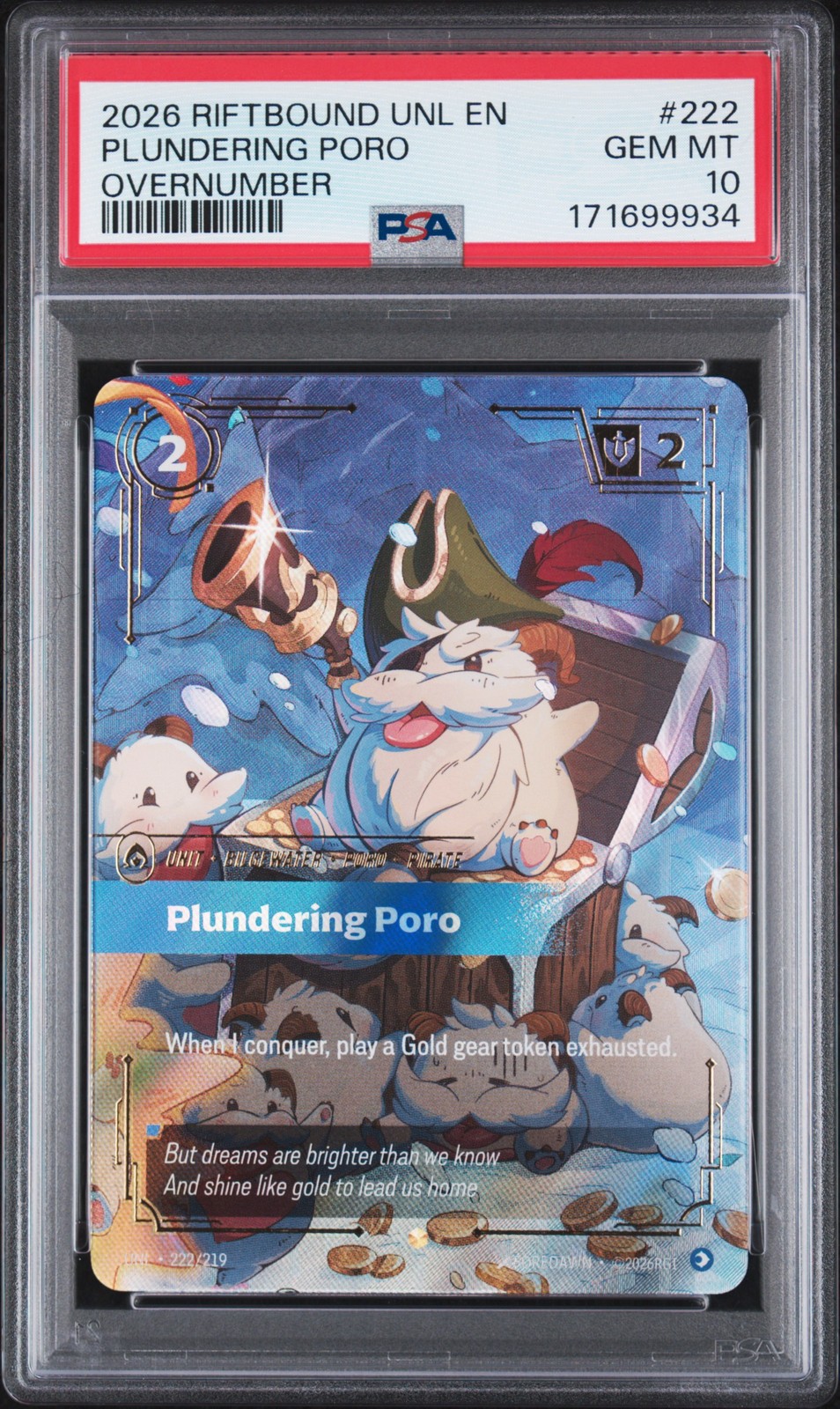 2026 RIFTBOUND: LEAGUE OF LEGENDS UNL-UNLEASHED #222 PLUNDERING PORO PSA 10 2026 RIFTBOUND: LEAGUE OF LEGENDS UNL-UNLEASHED #222 PLUNDERING PORO PSA 10