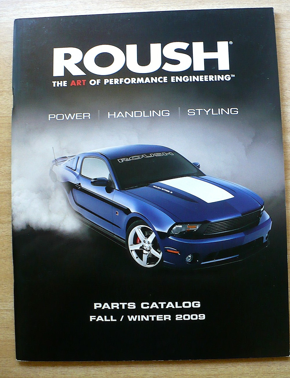 2009 ROUSH MUSTANG HIGH PERFORMANCE PARTS CATOLOG 2009 ROUSH MUSTANG HIGH PERFORMANCE PARTS CATOLOG
