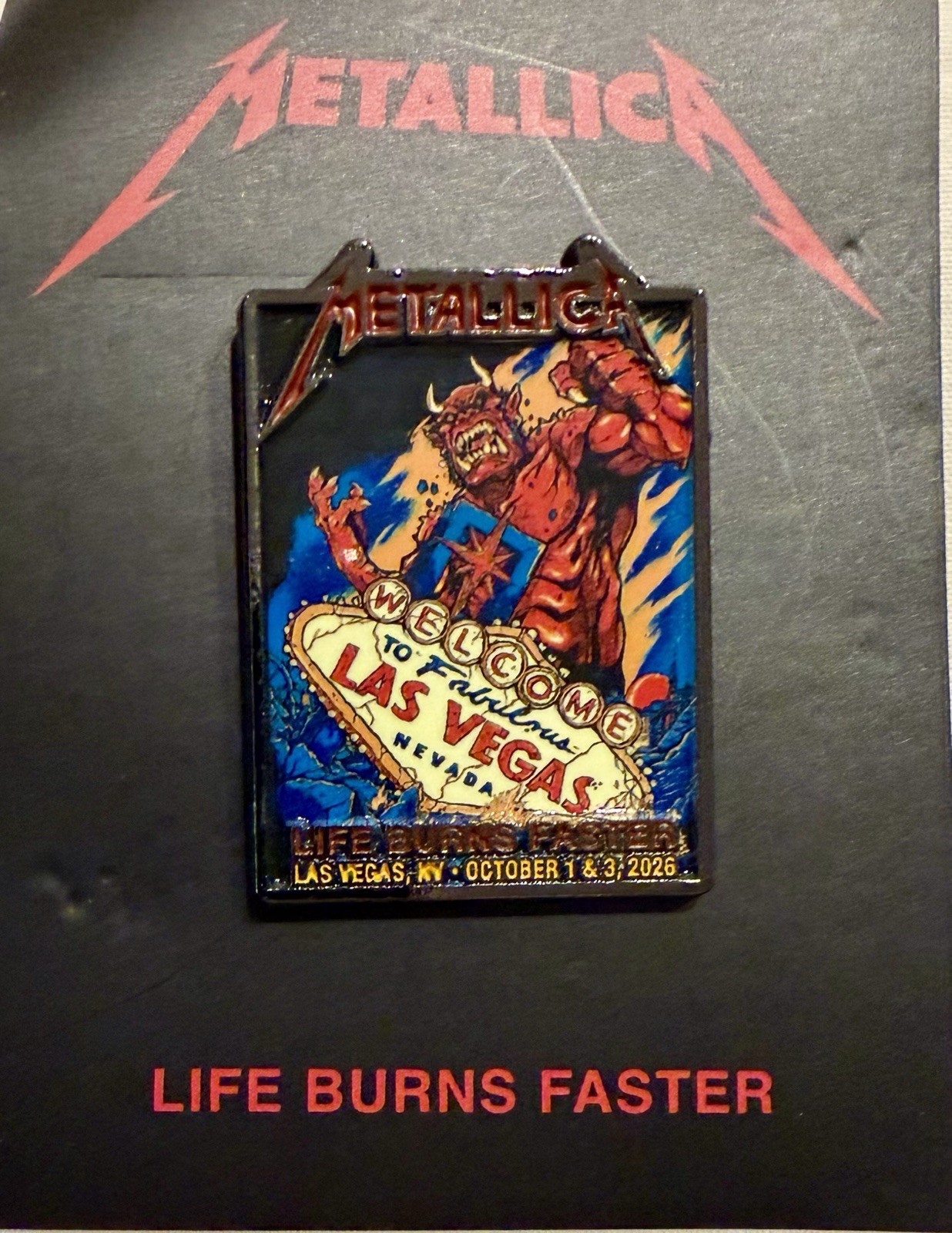 METALLICA PIN THE SPHERE LAS VEGAS 10/1 & 10/3 2026 LIFE BURNS FASTER POP UP METALLICA PIN THE SPHERE LAS VEGAS 10/1 & 10/3 2026 LIFE BURNS FASTER POP UP