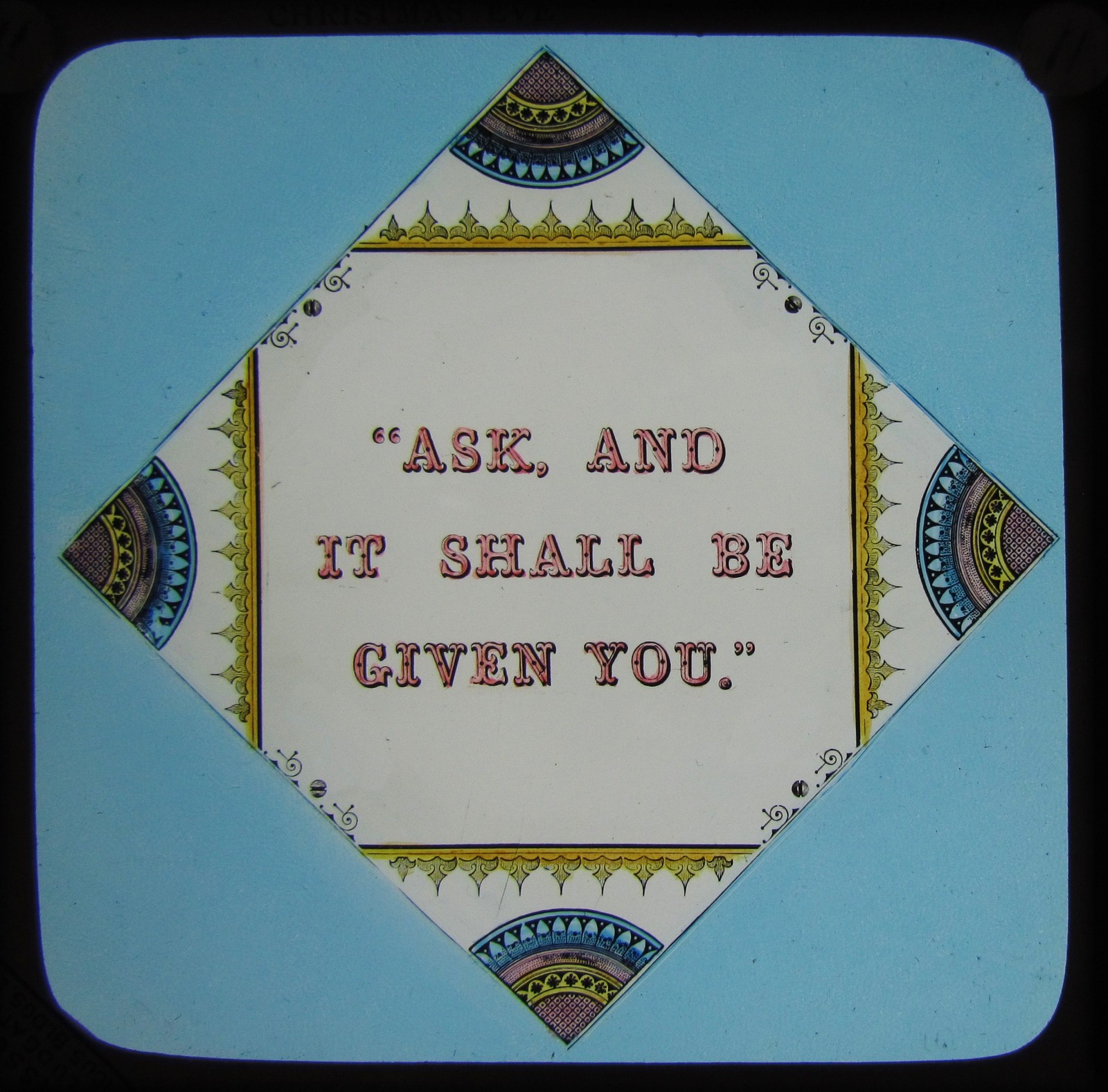 Glass Magic Lantern Slide ASK AND IT SHALL BE GIVE TO YOU C1910 Glass Magic Lantern Slide ASK AND IT SHALL BE GIVE TO YOU C1910