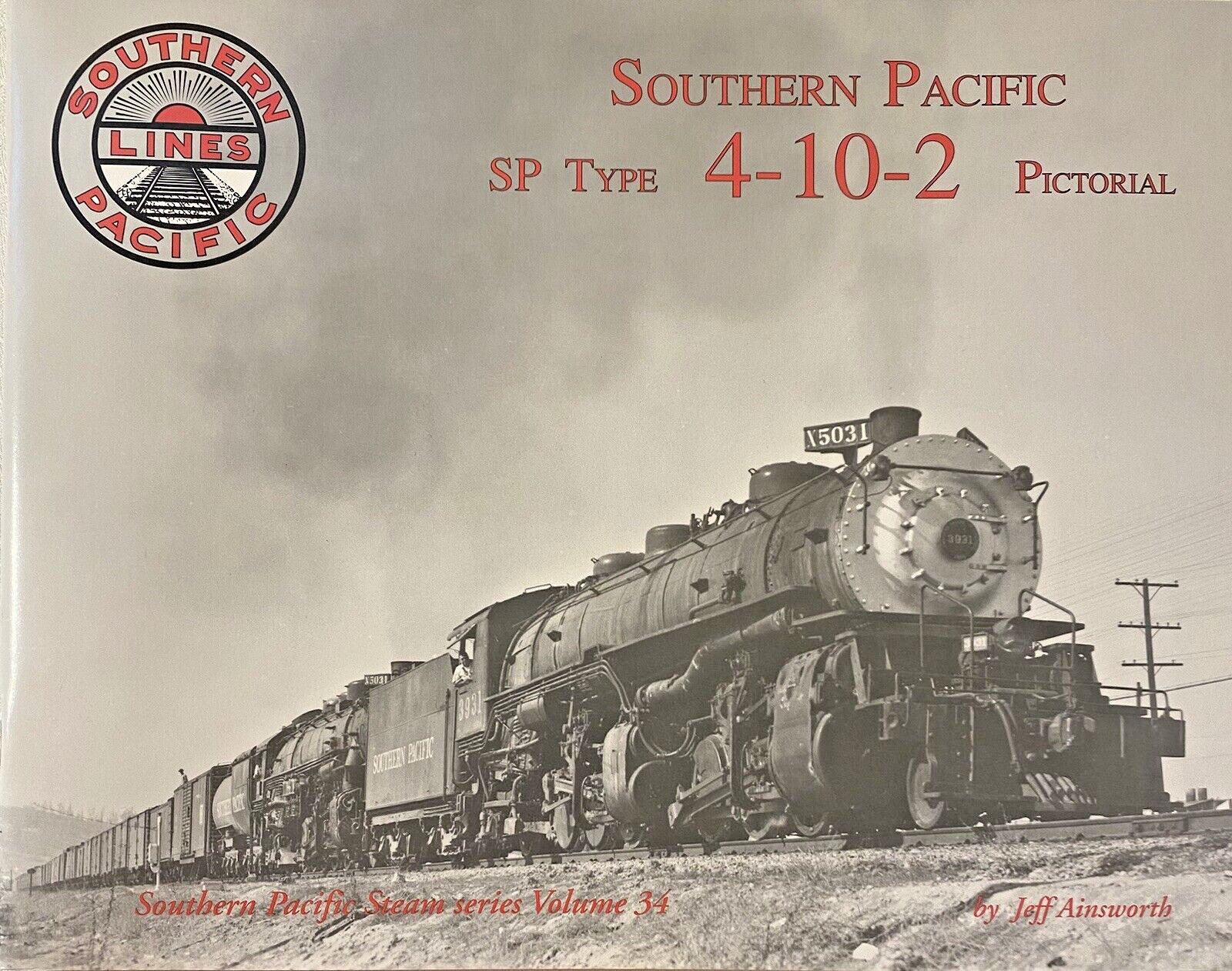 Southern Pacific SP Type 4-10-2 Southern Pacific Steam series Volume 34 Southern Pacific SP Type 4-10-2 Southern Pacific Steam series Volume 34