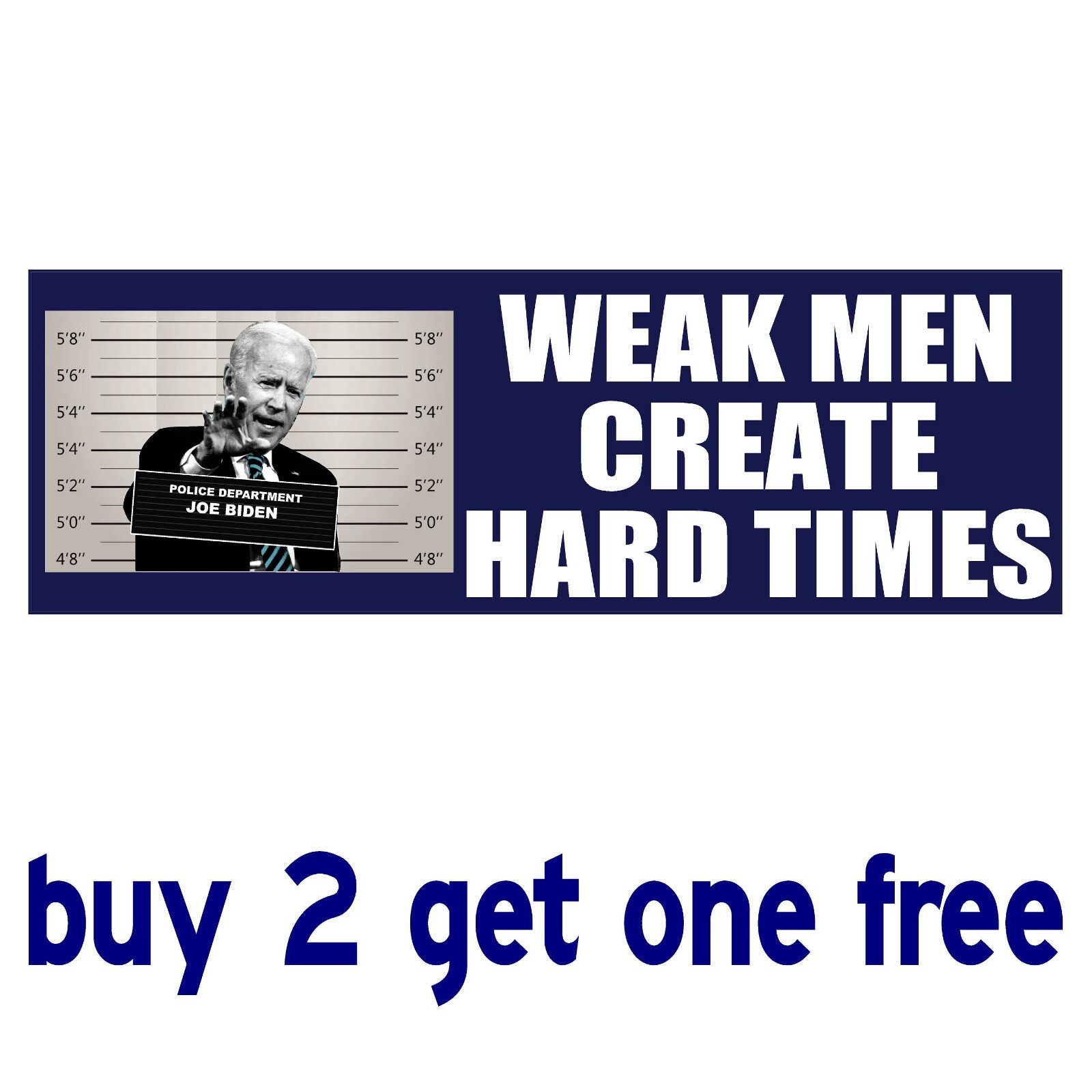 BIDEN WEAK MEN CREATE HARD TIMES 2024 SLEEPYJOE trump FUNNY BUMPER STICKER GoGo