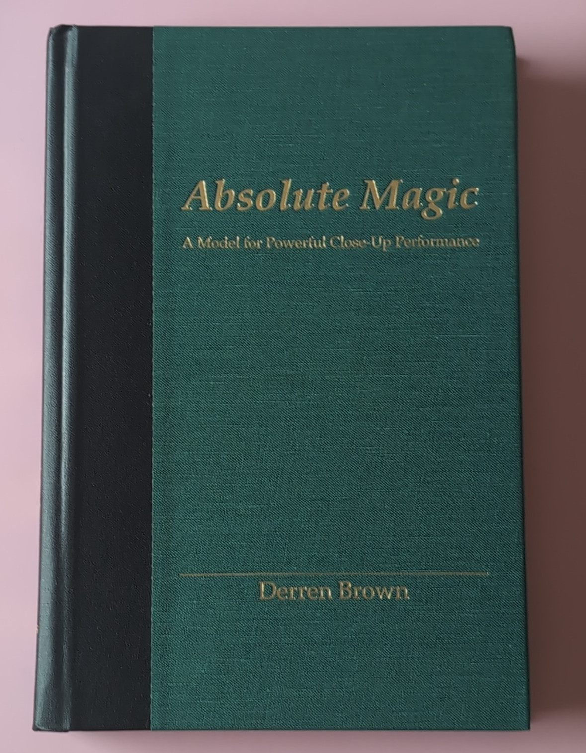 Absolute Magic Derren Brown Hard Cover Book Second Edition Magic Absolute Magic Derren Brown Hard Cover Book Second Edition Magic