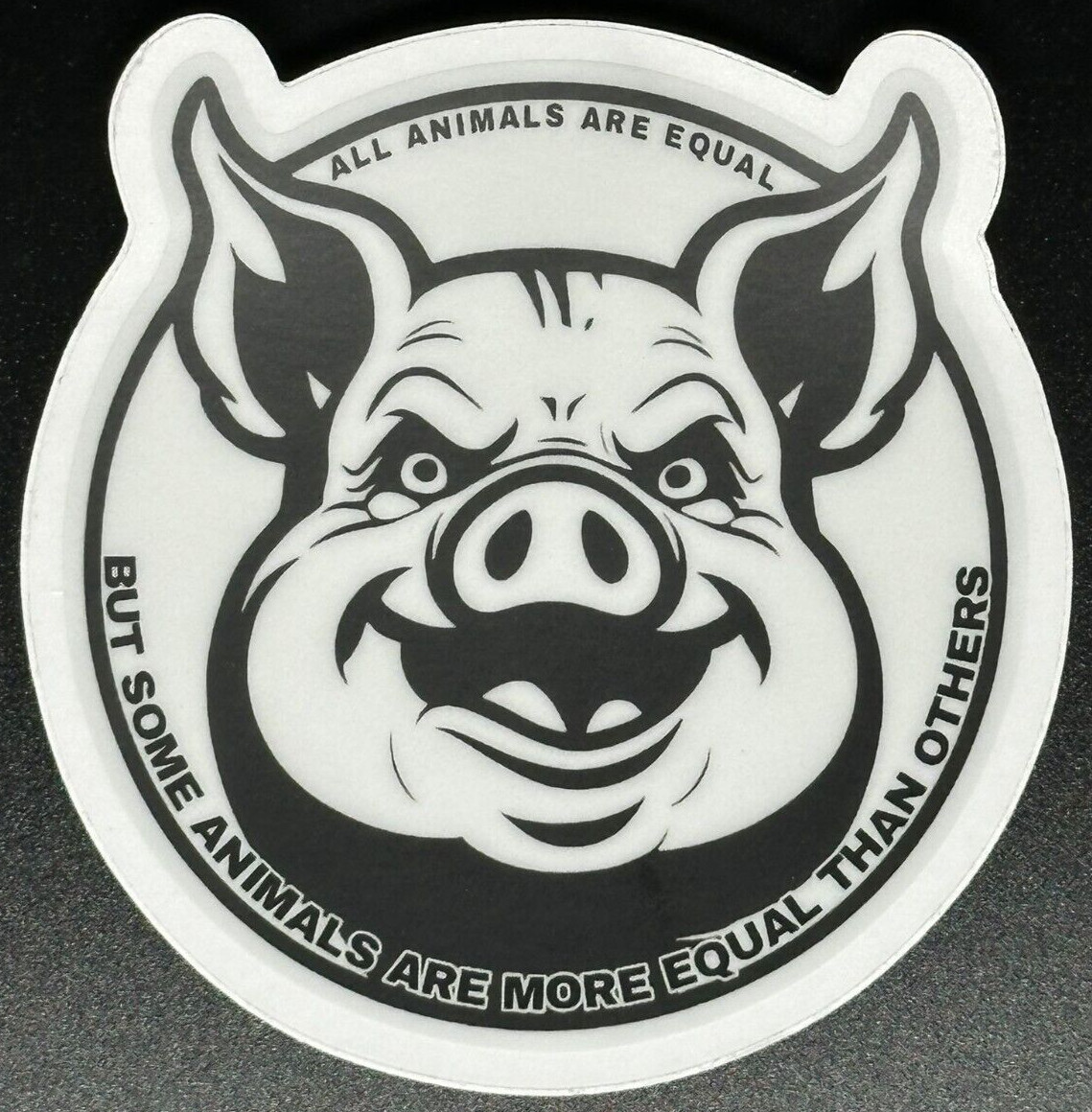 George Orwell Animal Farm Pig Sticker 3 x 3 "All Animals Are Equal, But Some..."