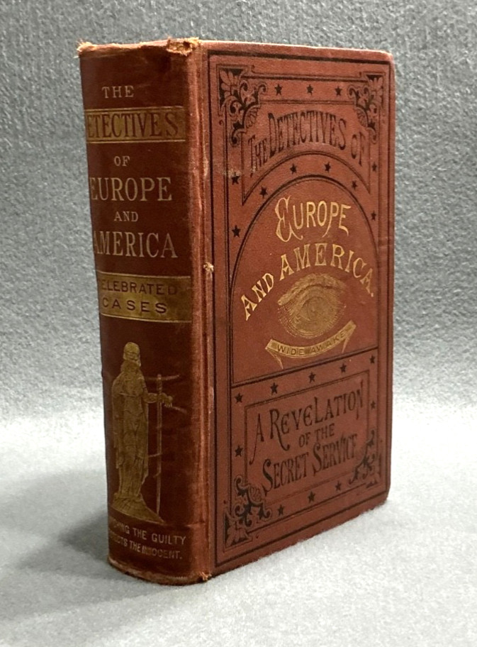 RARE ANTIQUE TRUE CRIME DETECTIVES SPIES EUROPE & SECRET SERVICE AMERICA 1881 RARE ANTIQUE TRUE CRIME DETECTIVES SPIES EUROPE & SECRET SERVICE AMERICA 1881