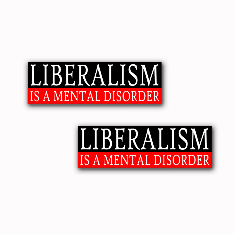 Liberalism is a Mental Disorder Conservative 2 Funny Bumper Stickers Decals 65 Liberalism is a Mental Disorder Conservative 2 Funny Bumper Stickers Decals 65