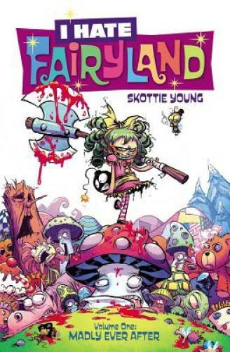 I Hate Fairyland Volume 1: Madly Ever After - Paperback By Young, Skottie - GOOD I Hate Fairyland Volume 1: Madly Ever After - Paperback By Young, Skottie - GOOD