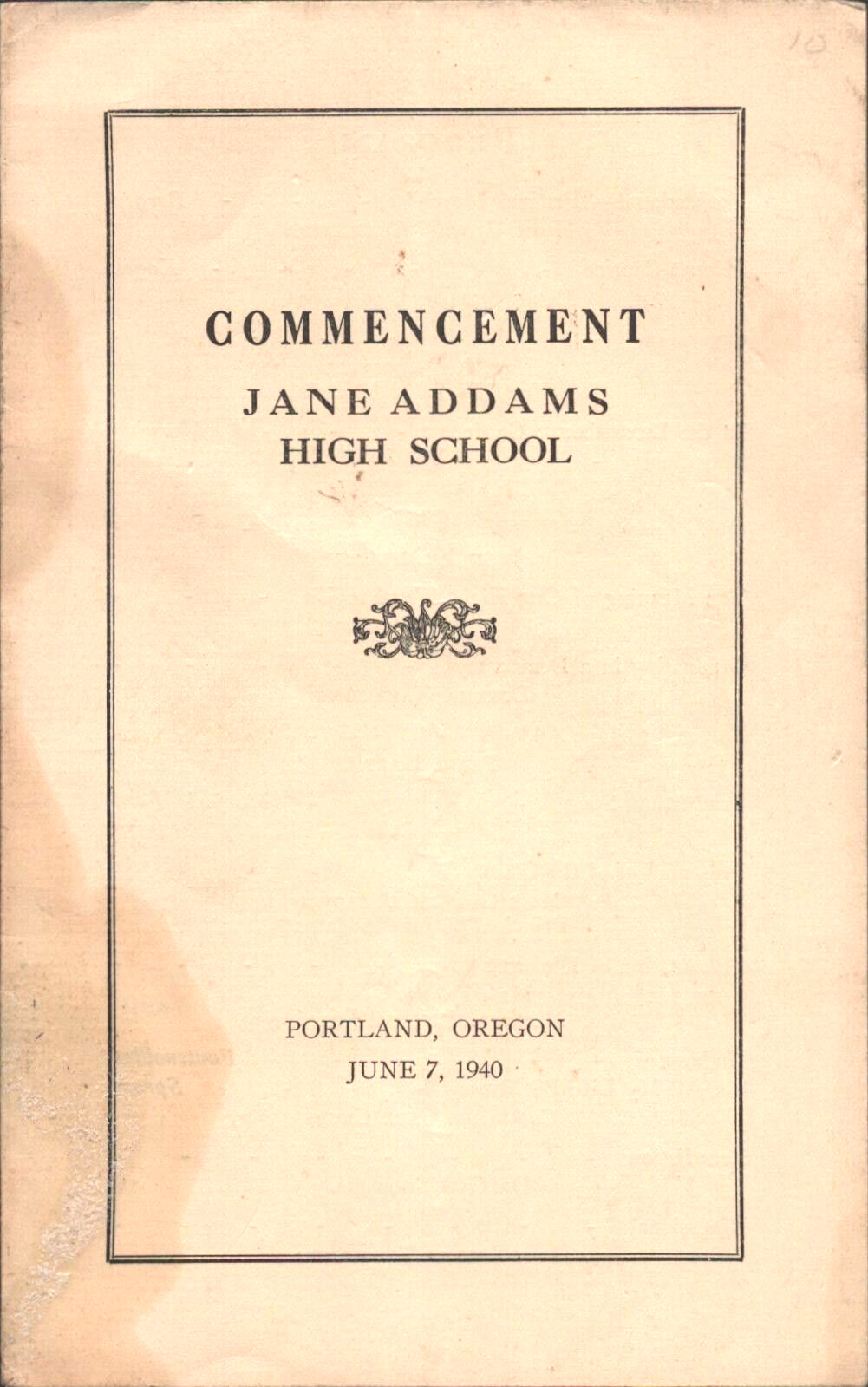 1940 JANE ADDAMS HIGH SCHOOL Graduation Commencement Program PORTLAND, OREGON 1940 JANE ADDAMS HIGH SCHOOL Graduation Commencement Program PORTLAND, OREGON