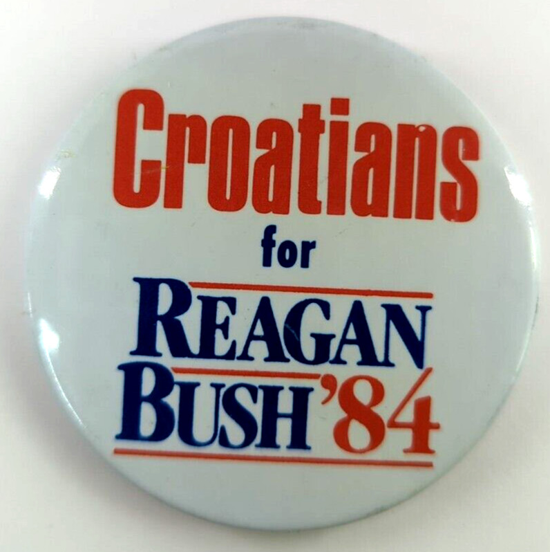 Rare Original: CROATIANS for REAGAN BUSH ‘84 Vintage Political Pin back Button Rare Original: CROATIANS for REAGAN BUSH ‘84 Vintage Political Pin back Button