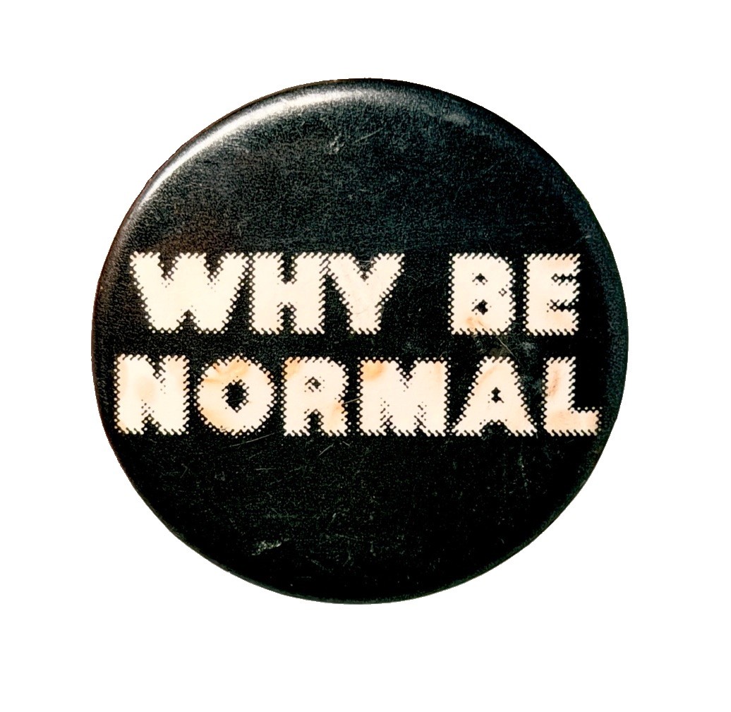 Vintage 80s Pinback Button Why Be Normal Sky Ent Venice Ca Societal Ephemera