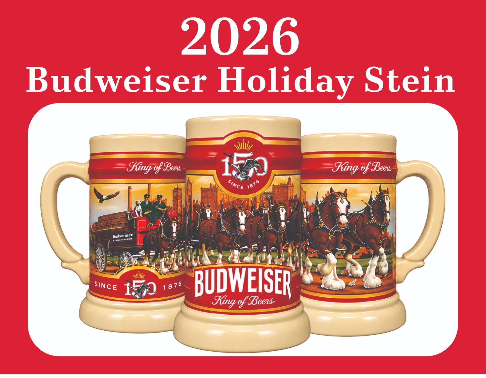 2026 Budweiser Clydesdale Holiday Stein: Celebrating 150 Years (47th Edition) 2026 Budweiser Clydesdale Holiday Stein: Celebrating 150 Years (47th Edition)