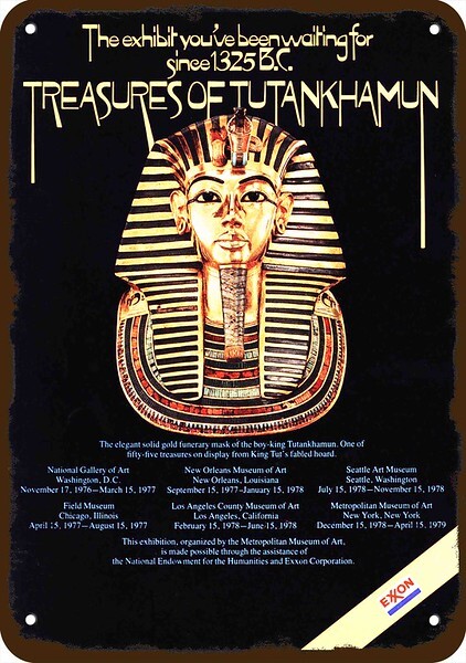 1977 KING TUT TUTANKHAMUN MUMMY & Exxon Vintg-Look DECORATIVE REPLICA METAL SIGN 1977 KING TUT TUTANKHAMUN MUMMY & Exxon Vintg-Look DECORATIVE REPLICA METAL SIGN