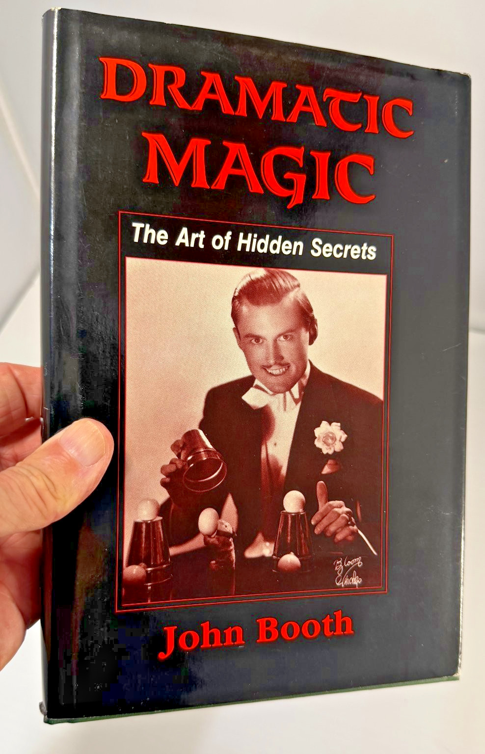 Signed- John Booth Dramatic Magic The Art of Hidden Secrets 1988 Ridgeway Press Signed- John Booth Dramatic Magic The Art of Hidden Secrets 1988 Ridgeway Press