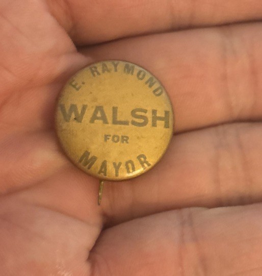 E. Raymond Walsh Providence, Rhode Island Mayor 1930s-40s CAMPAGIN PIN BUTTON E. Raymond Walsh Providence, Rhode Island Mayor 1930s-40s CAMPAGIN PIN BUTTON