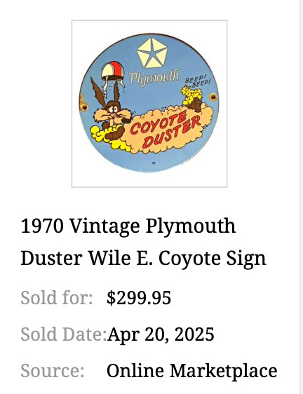 VINTAGE PLYMOUTH WILE E COYOTE DUSTER MOPAR 11 3/4" PORCELAIN METAL GAS OIL SIGN