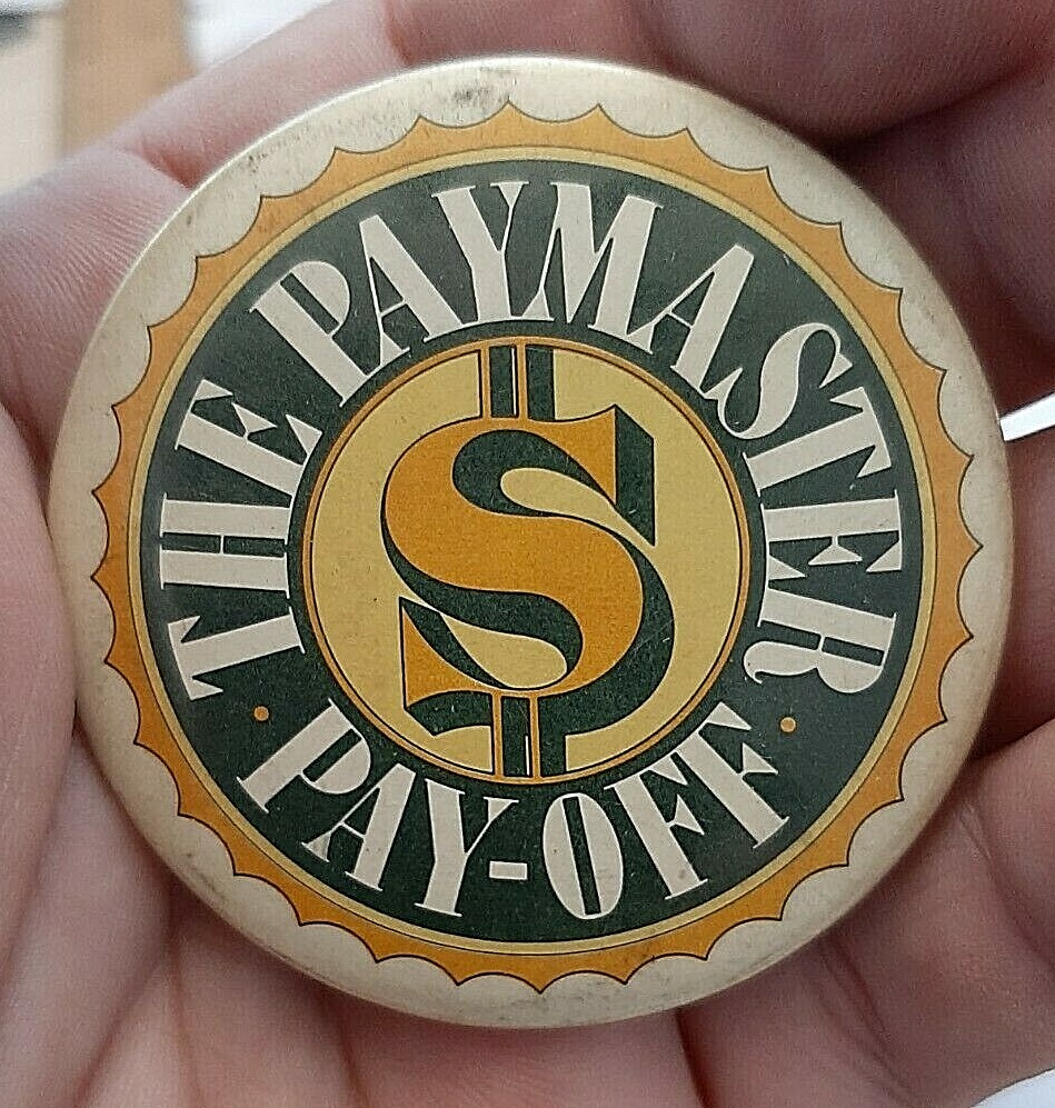 PKMS The Paymaster Pay-Off 2 1/4" pinback PKMS The Paymaster Pay-Off 2 1/4" pinback
