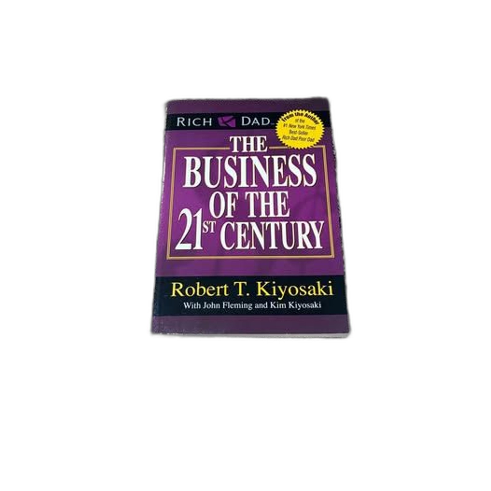 Rich Dad - The Business of the 21st Century Book by Robert T. Kiyosaki Rich Dad - The Business of the 21st Century Book by Robert T. Kiyosaki