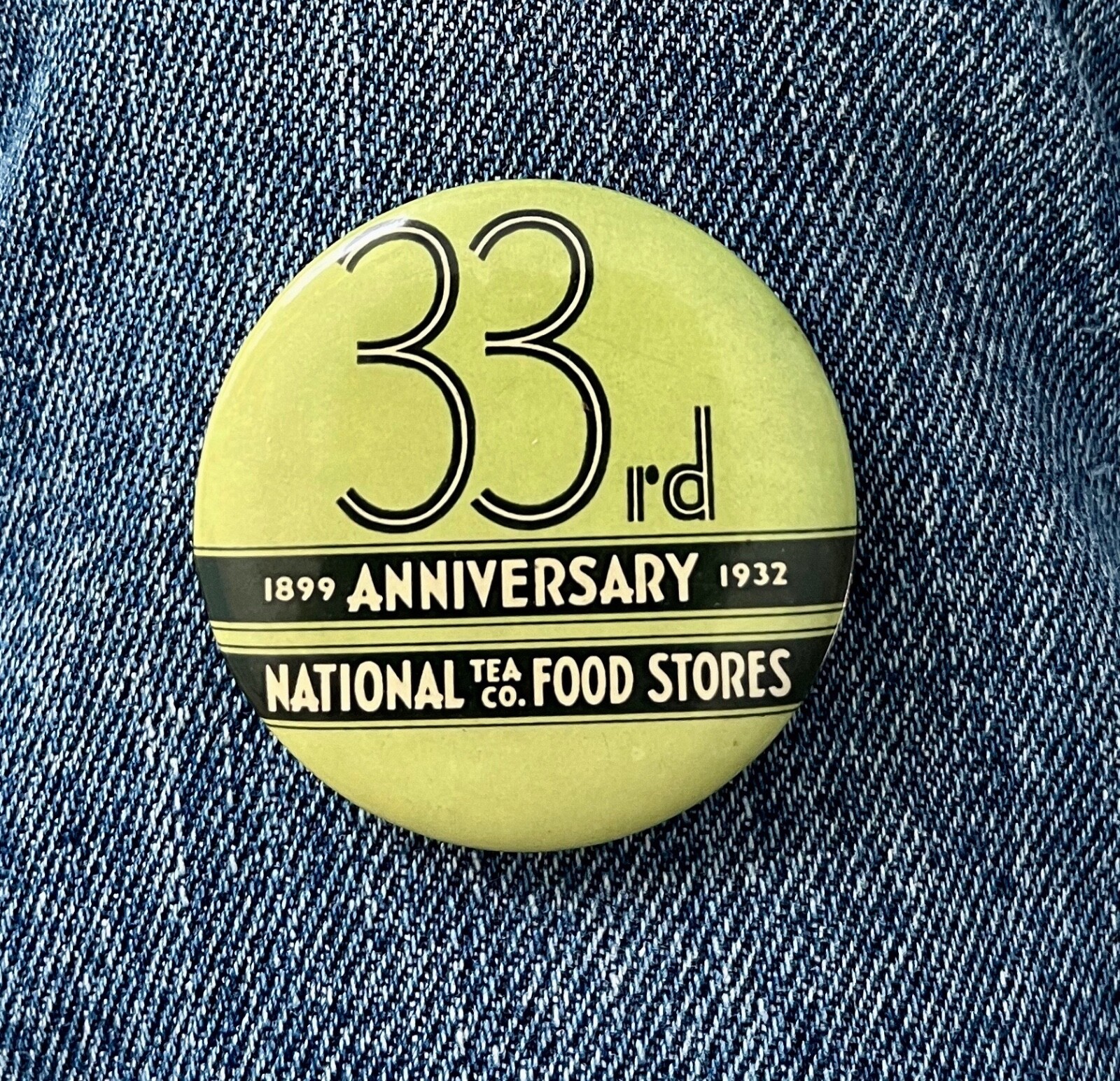 1899-1932 33rd Anniversary National Tea Co. Food Stores 1 3/3" Cello Advertising 1899-1932 33rd Anniversary National Tea Co. Food Stores 1 3/3" Cello Advertising