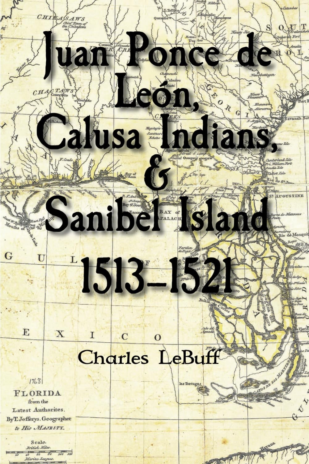 Juan Ponce de León, Calusa Indians, & Sanibel Island—1513–1521 Juan Ponce de León, Calusa Indians, & Sanibel Island—1513–1521