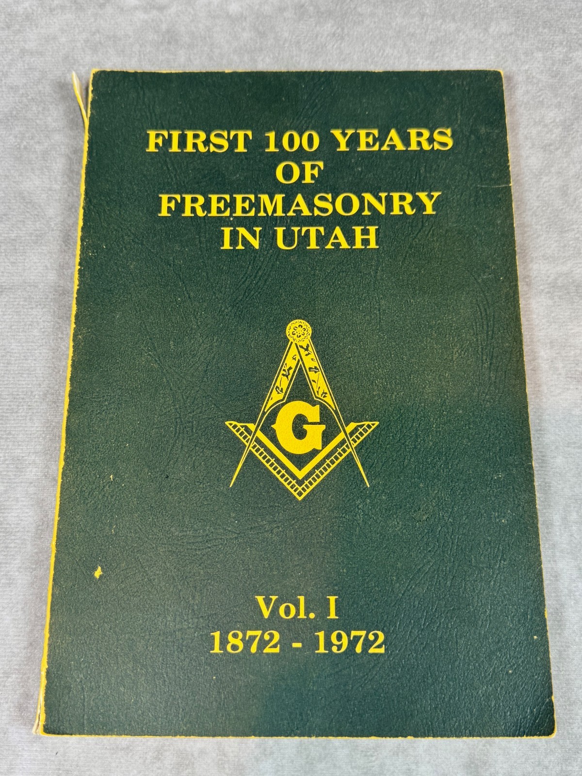 First 100 Years of Freemasonry in Utah Vol 1 1872-1972 Masonic History PB First 100 Years of Freemasonry in Utah Vol 1 1872-1972 Masonic History PB