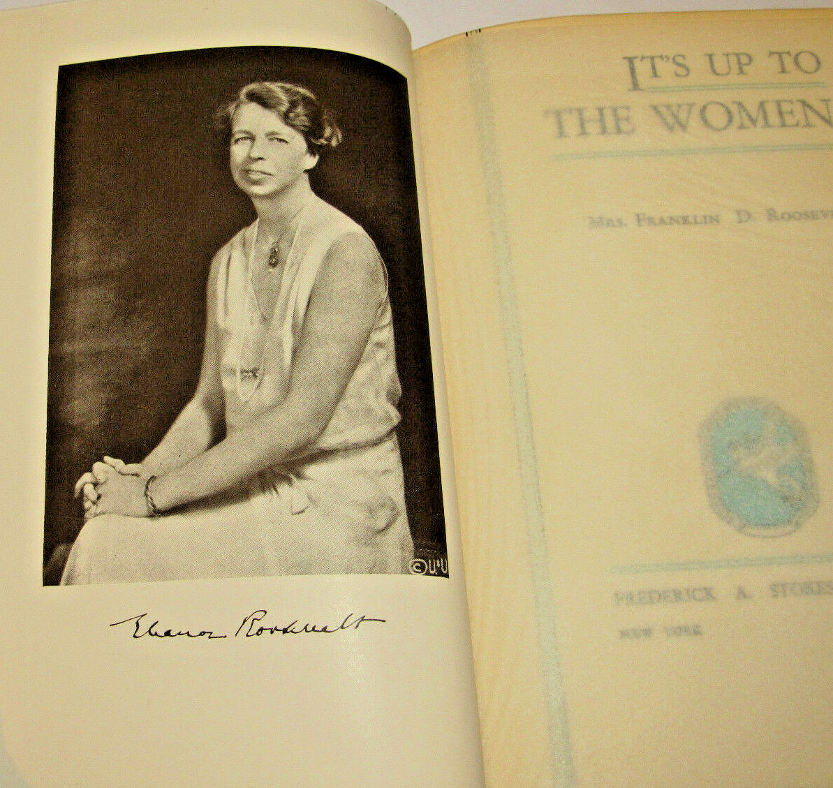 VINTAGE 1933 BOOK SIGNED BY ELEANOR ROOSEVELT IT'S UP TO THE WOMEN #82 OF 250 VINTAGE 1933 BOOK SIGNED BY ELEANOR ROOSEVELT IT'S UP TO THE WOMEN #82 OF 250