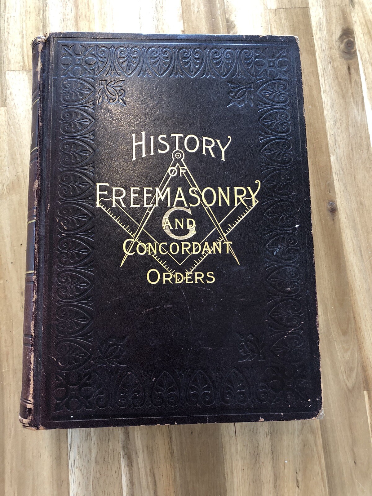 HISTORY OF THE ANCIENT FRATERNITY OF FREE and accepted MASONS 1899 Stillson HISTORY OF THE ANCIENT FRATERNITY OF FREE and accepted MASONS 1899 Stillson