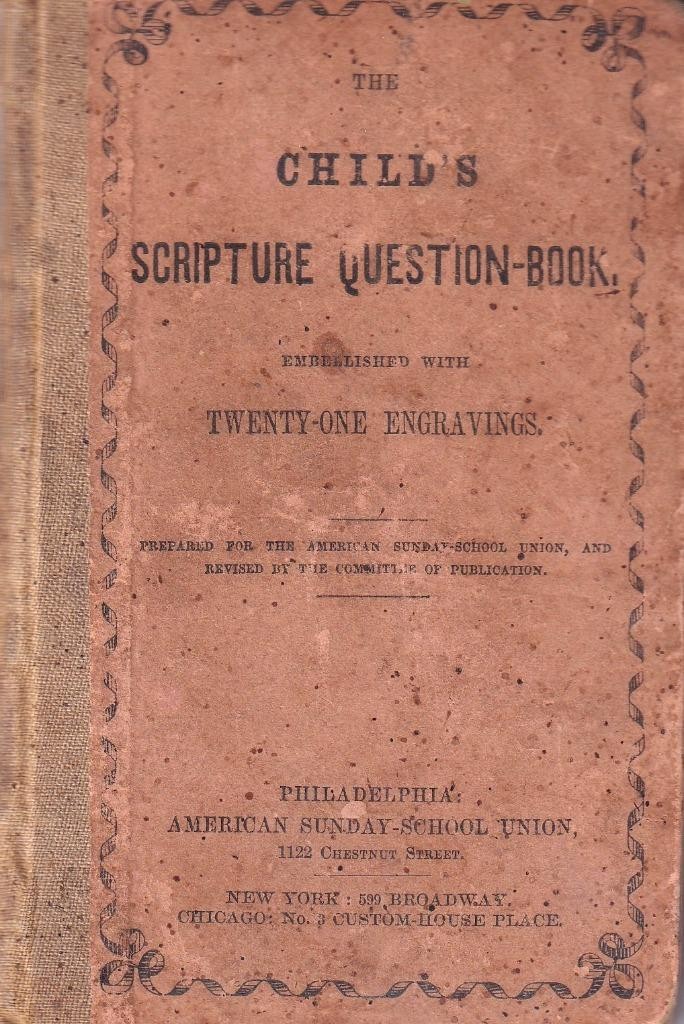 1853 - The Child's Scripture Question Book, from American Sunday School Union