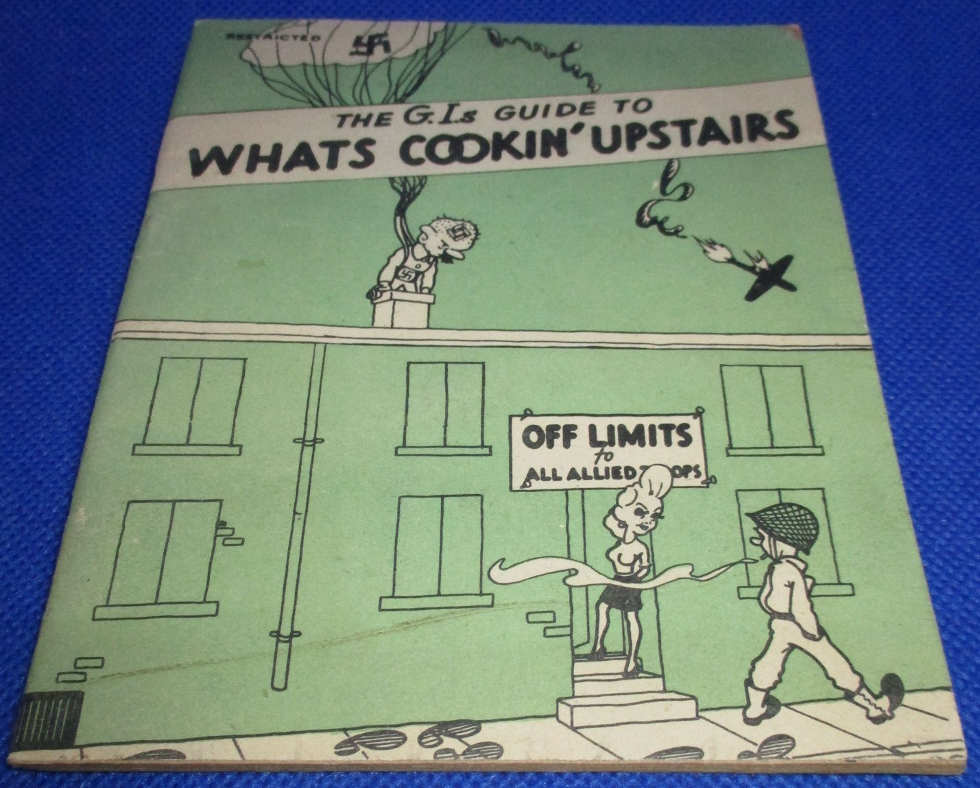 The G.I.s Guide to Whats Cookin' Upstairs - WWII Aircraft Identification Booklet The G.I.s Guide to Whats Cookin' Upstairs - WWII Aircraft Identification Booklet