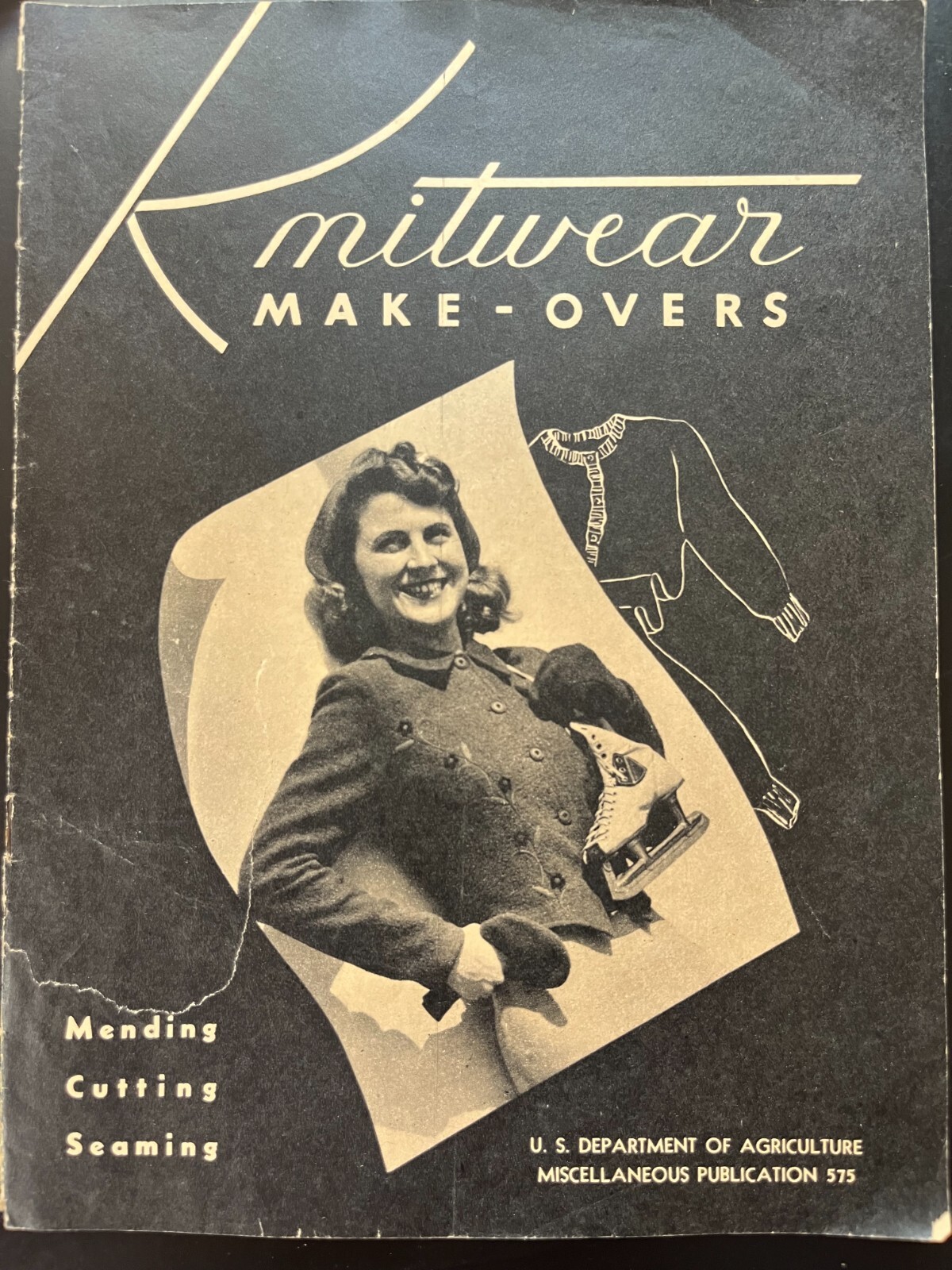 U.S. Dept. of Agriculture #575 Knitware Make-Over Mending/Cutting/Seaming 1945 U.S. Dept. of Agriculture #575 Knitware Make-Over Mending/Cutting/Seaming 1945