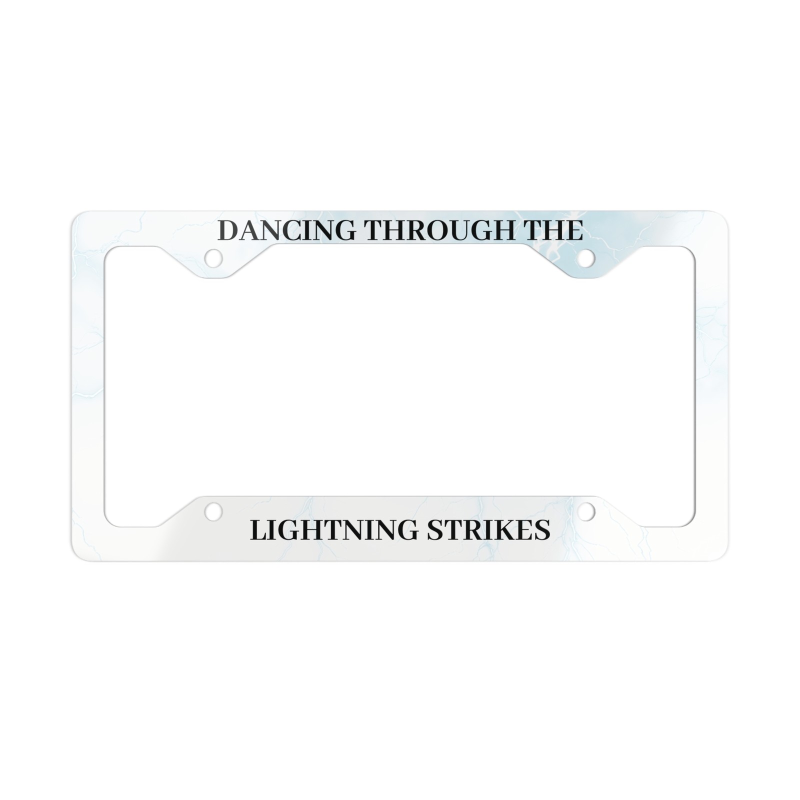 Dancing Through the Lightning Strikes Metal License Plate Frame | Weather Theme Dancing Through the Lightning Strikes Metal License Plate Frame | Weather Theme