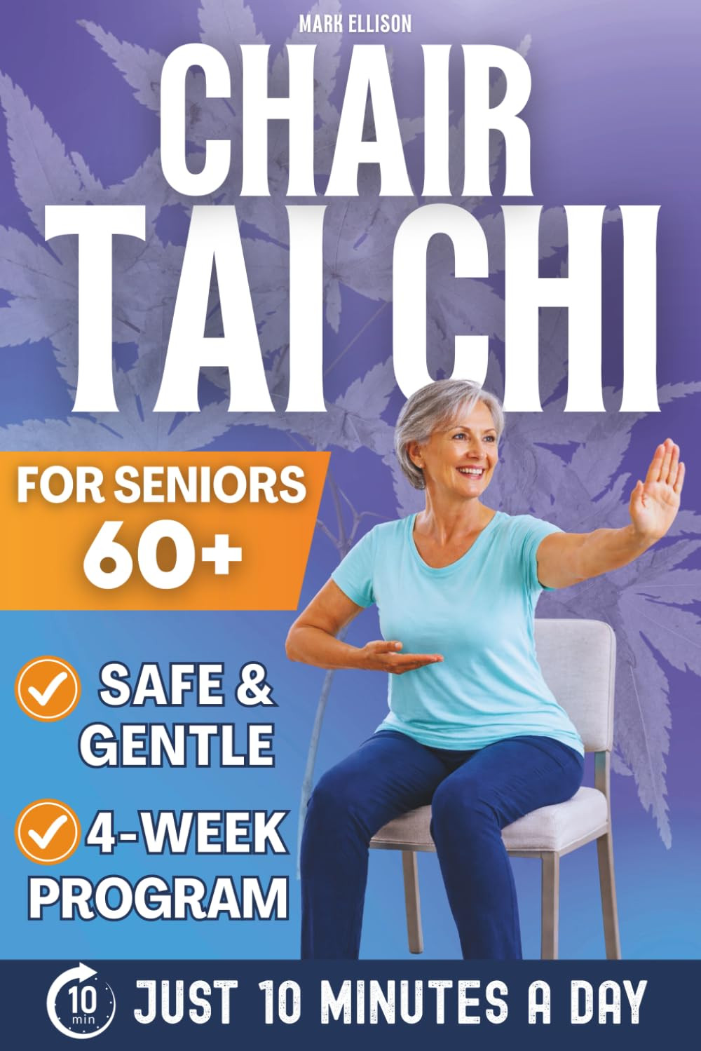 Chair Tai Chi for Seniors over 60: a Safe, Gentle Seated Program to Improve Chair Tai Chi for Seniors over 60: a Safe, Gentle Seated Program to Improve