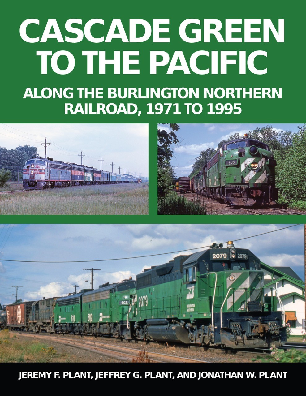 Cascade Green to the Pacific, BURLINGTON NORTHERN RR, 1971-1995 (BRAND NEW BOOK) Cascade Green to the Pacific, BURLINGTON NORTHERN RR, 1971-1995 (BRAND NEW BOOK)