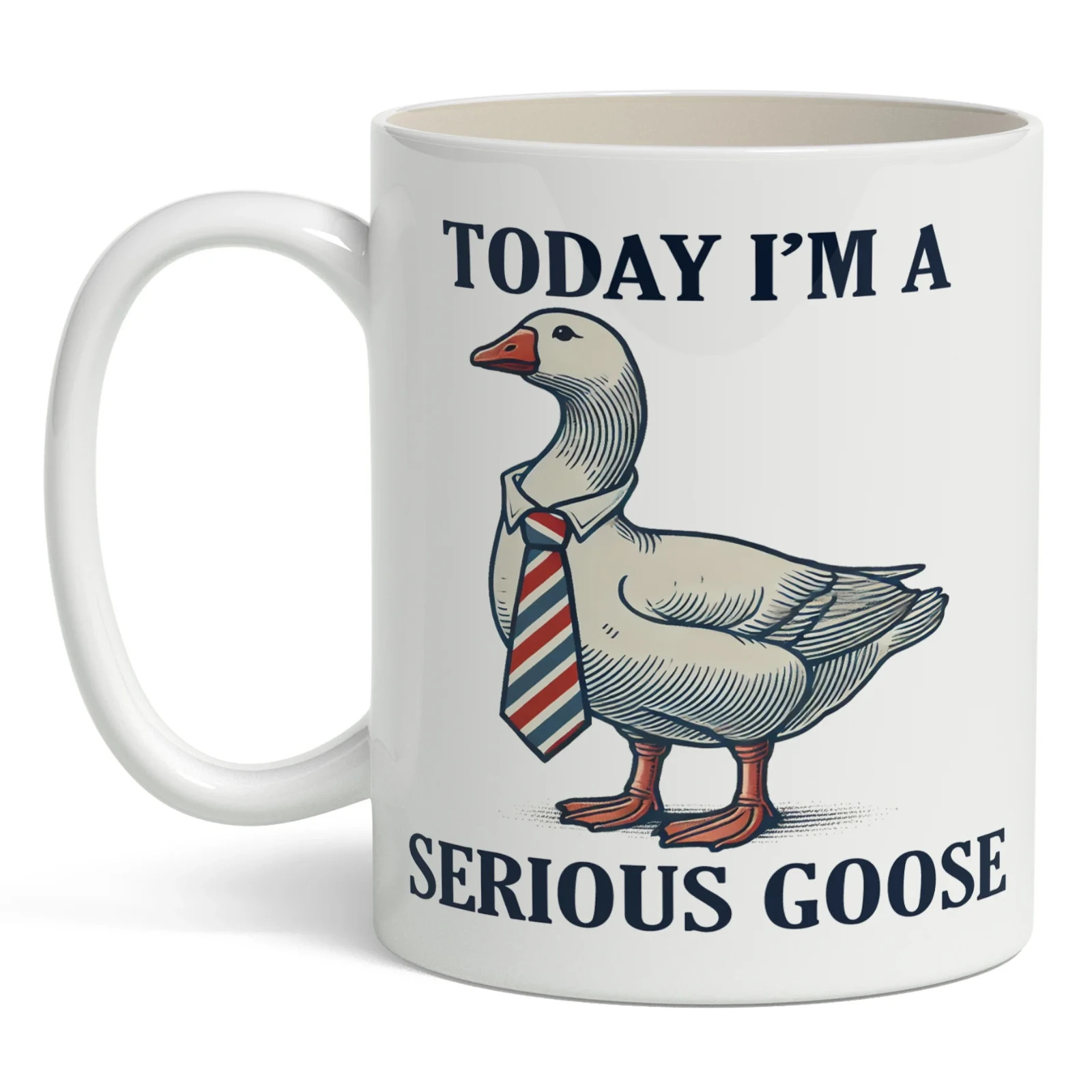 Today I'm a Serious Goose Mug Today I'm a Serious Goose Mug
