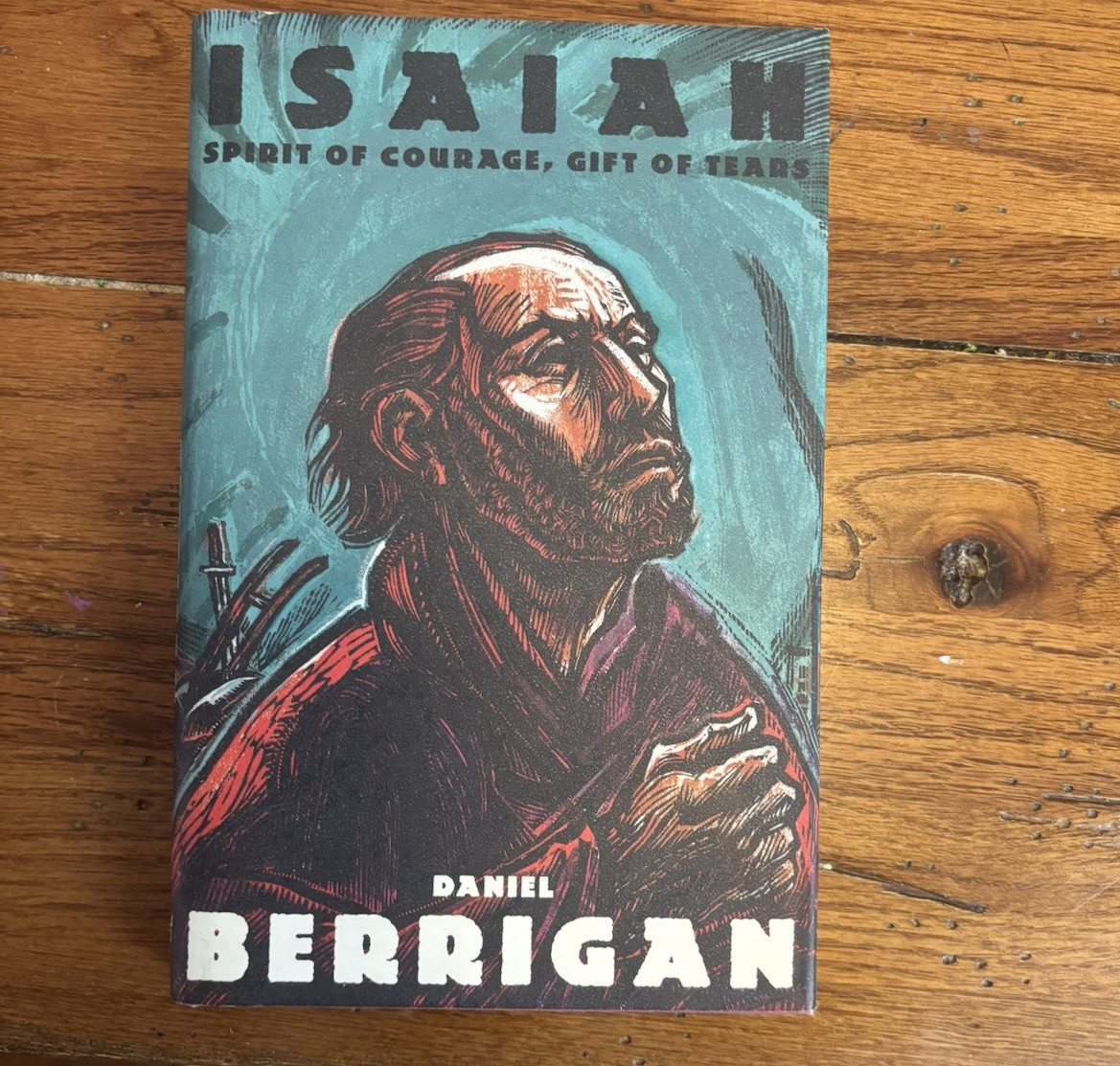 SIGNED Isaiah : Spirit of Courage, Gift of Tears by Daniel Berrigan. VG+/VG+. SIGNED Isaiah : Spirit of Courage, Gift of Tears by Daniel Berrigan. VG+/VG+.