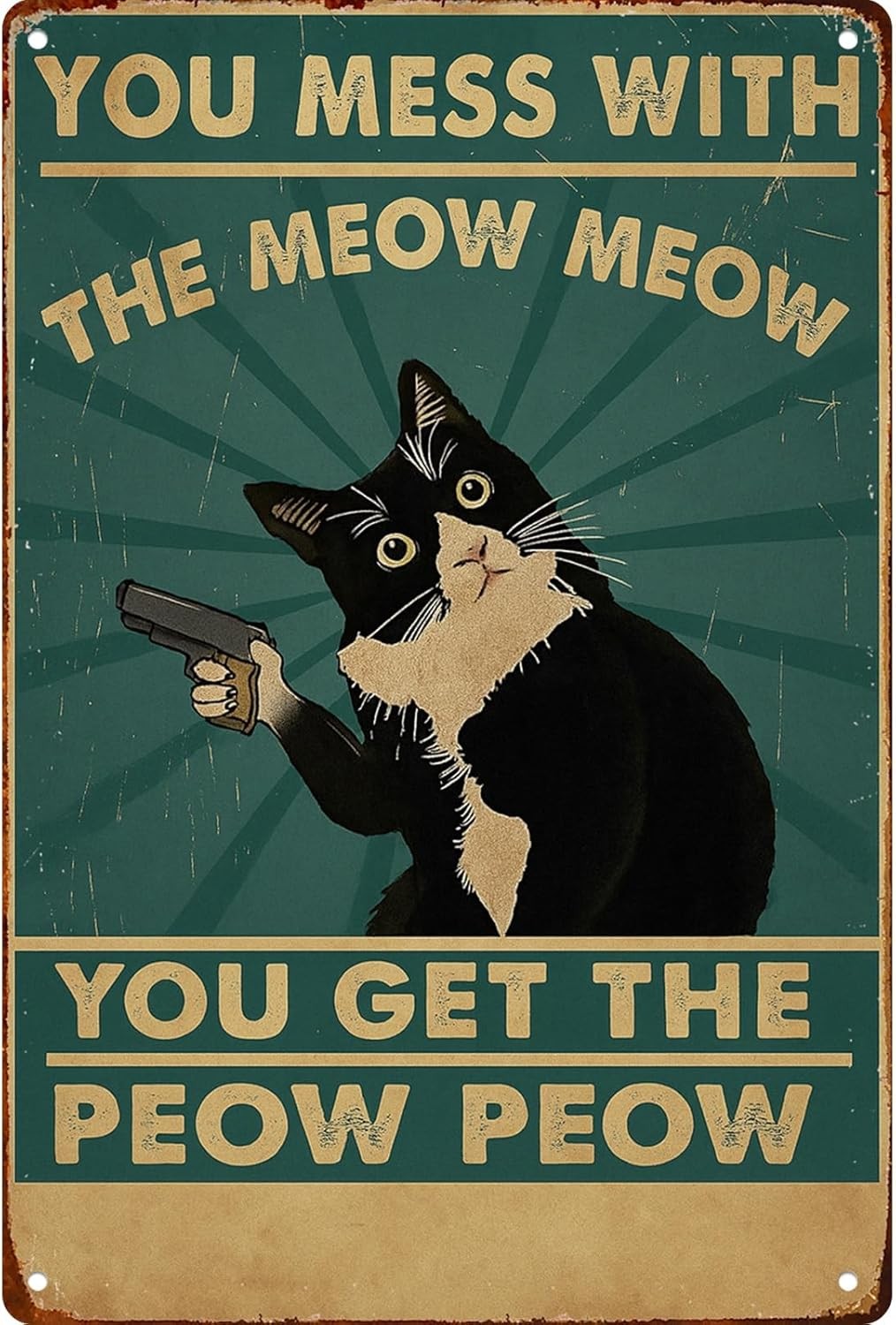 You Mess With The Meow Meow You Get The Peow PeowTin Metal Signs Home Décor 8x12
