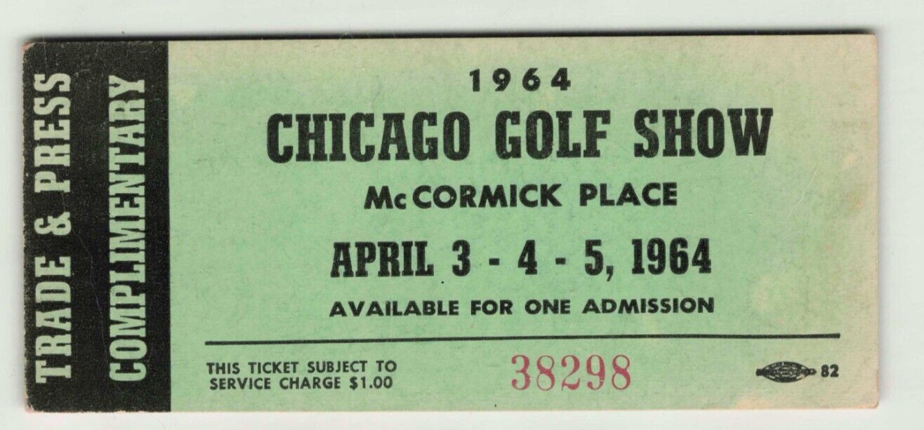 1964 Chicago Golf Show McCormick Place Trade & Press Complimentary Ticket 1964 Chicago Golf Show McCormick Place Trade & Press Complimentary Ticket
