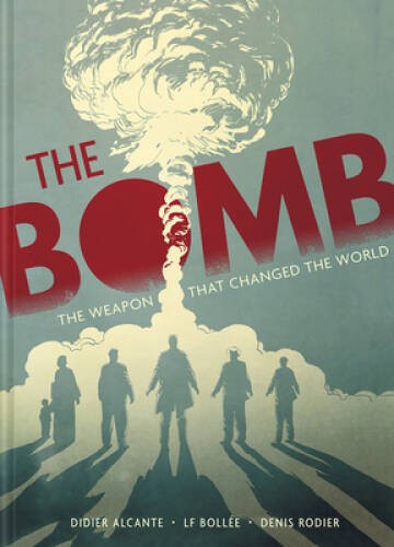 The Bomb: The Weapon That Changed the World - Hardcover - GOOD