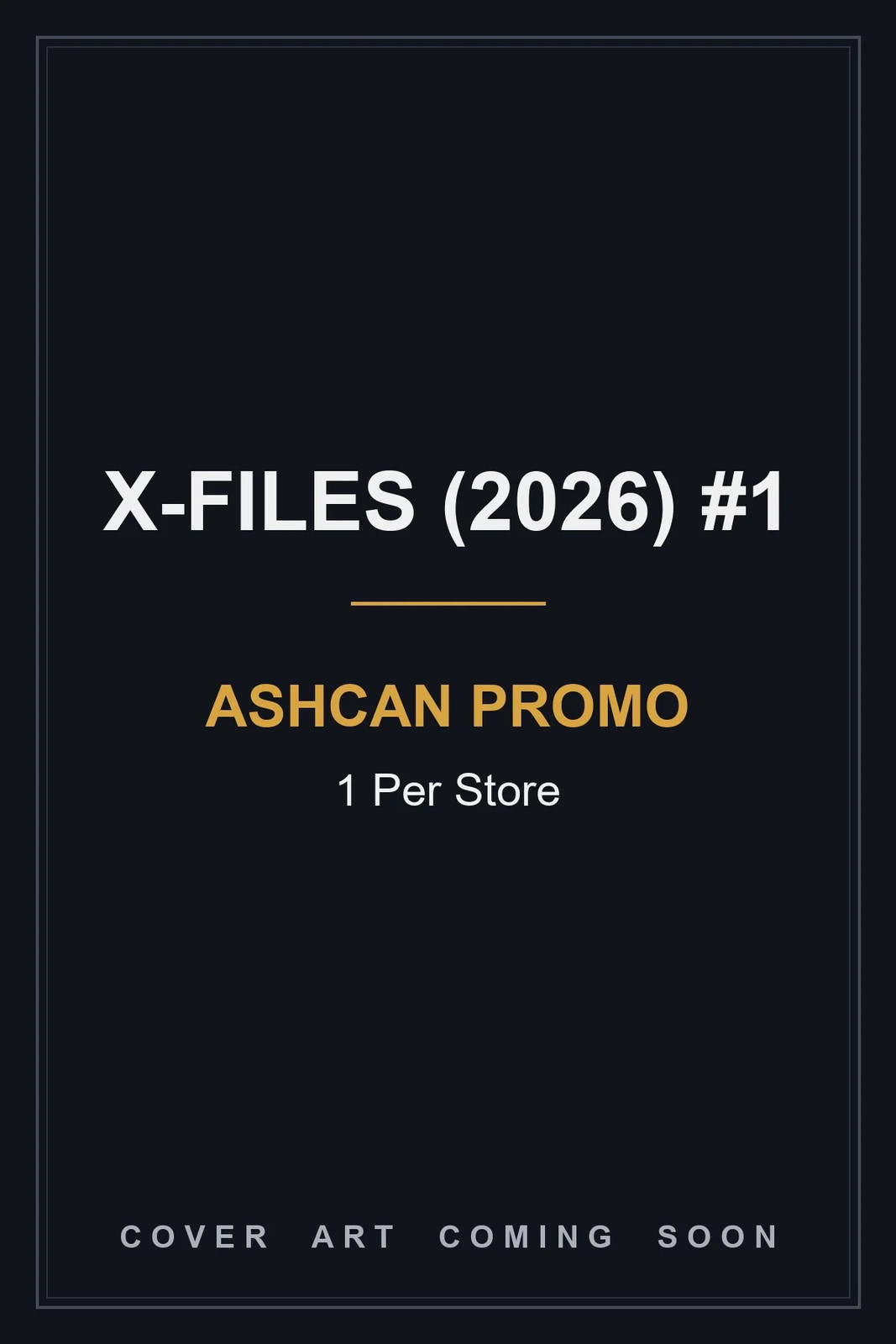 X Files (2026) #1 Ashcan Promo 1 Per Store PRESALE 10/14