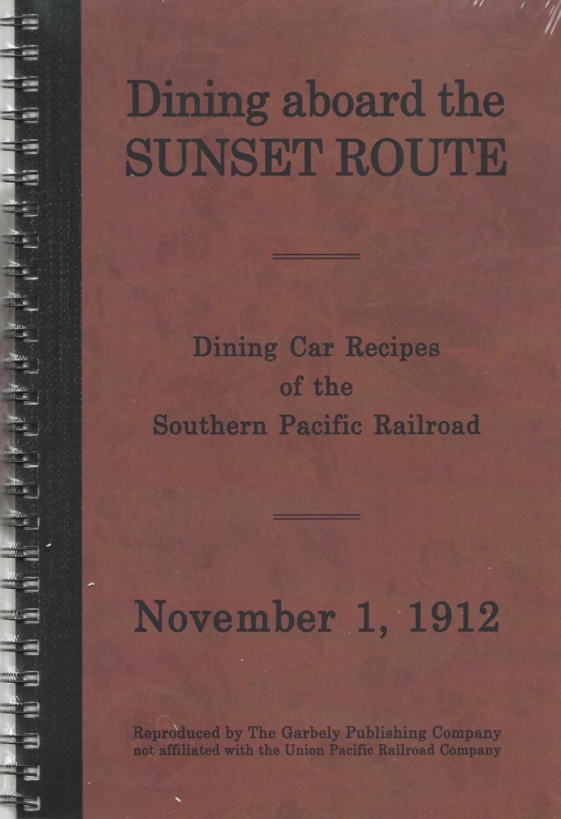 DINING Aboard SUNSET ROUTE - Recipes of the Southern Pacific Railroad (NEW BOOK) DINING Aboard SUNSET ROUTE - Recipes of the Southern Pacific Railroad (NEW BOOK)