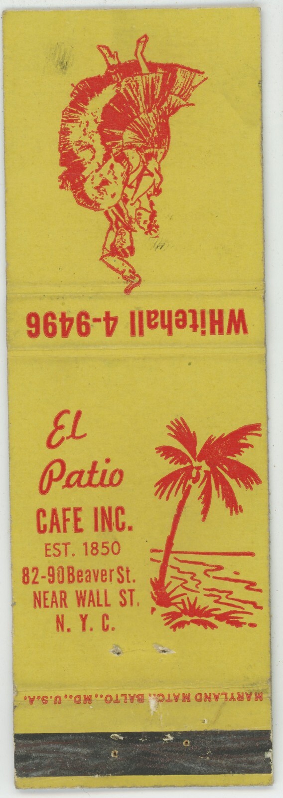 El Patio CAFE INC. EST. 1850 82-90 Beaver st NEAR WALL ST. Matchbook Cover D-6 El Patio CAFE INC. EST. 1850 82-90 Beaver st NEAR WALL ST. Matchbook Cover D-6