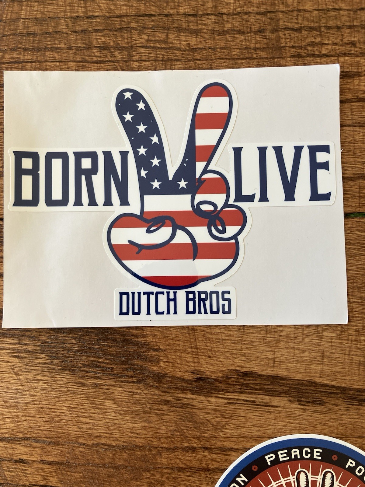 Vintage Dutch Bros Sticker Born To Live American Flag, Peace Red White Blue READ Vintage Dutch Bros Sticker Born To Live American Flag, Peace Red White Blue READ