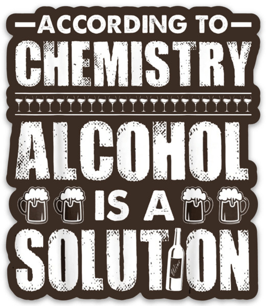 Alcohol is a Solution Meme - Humor Funny Caption Die-cut MAGNET Alcohol is a Solution Meme - Humor Funny Caption Die-cut MAGNET
